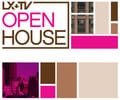 LX TV Open House