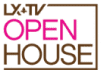 LX TV Open House